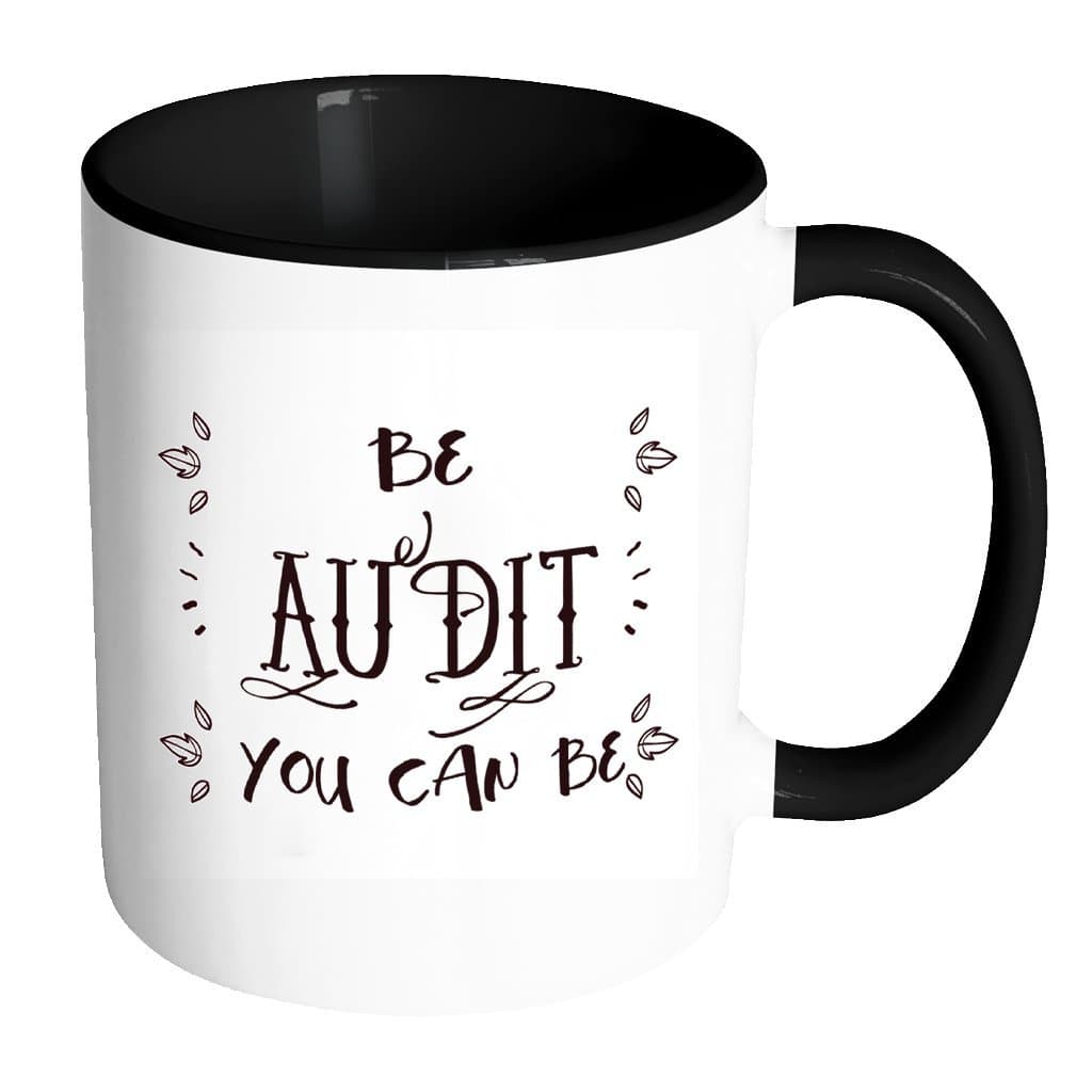 Be Audit You Can Be - Black Two Toned 11Oz Ceramic Mug