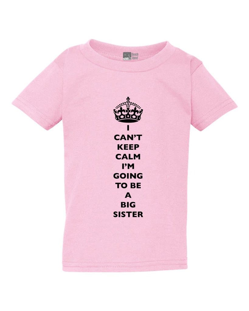 I Can't Keep Calm I'm Going to Be A Big Sister Family Toddler Kids T-Shirt Tee