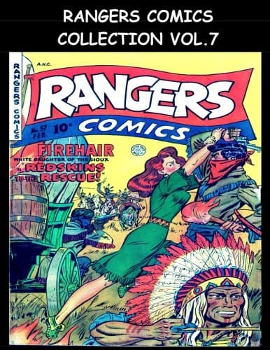 Rangers Comics Collection Vol. 7: Seven Issue Super Collection - Featuring Rangers Comics #57 - #63 (1951-1952) Paperback – January 16, 2017