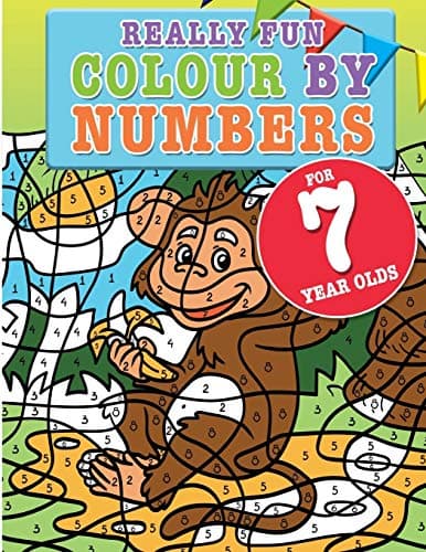 Really Fun Colour By Numbers For 7 Year Olds: A fun & educational colour-by-numbers activity book for seven year old children
