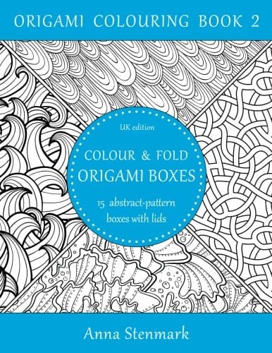 Colour & fold origami boxes - 15 abstract-pattern boxes with lids: UK edition: Volume 2 (Origami colouring book)