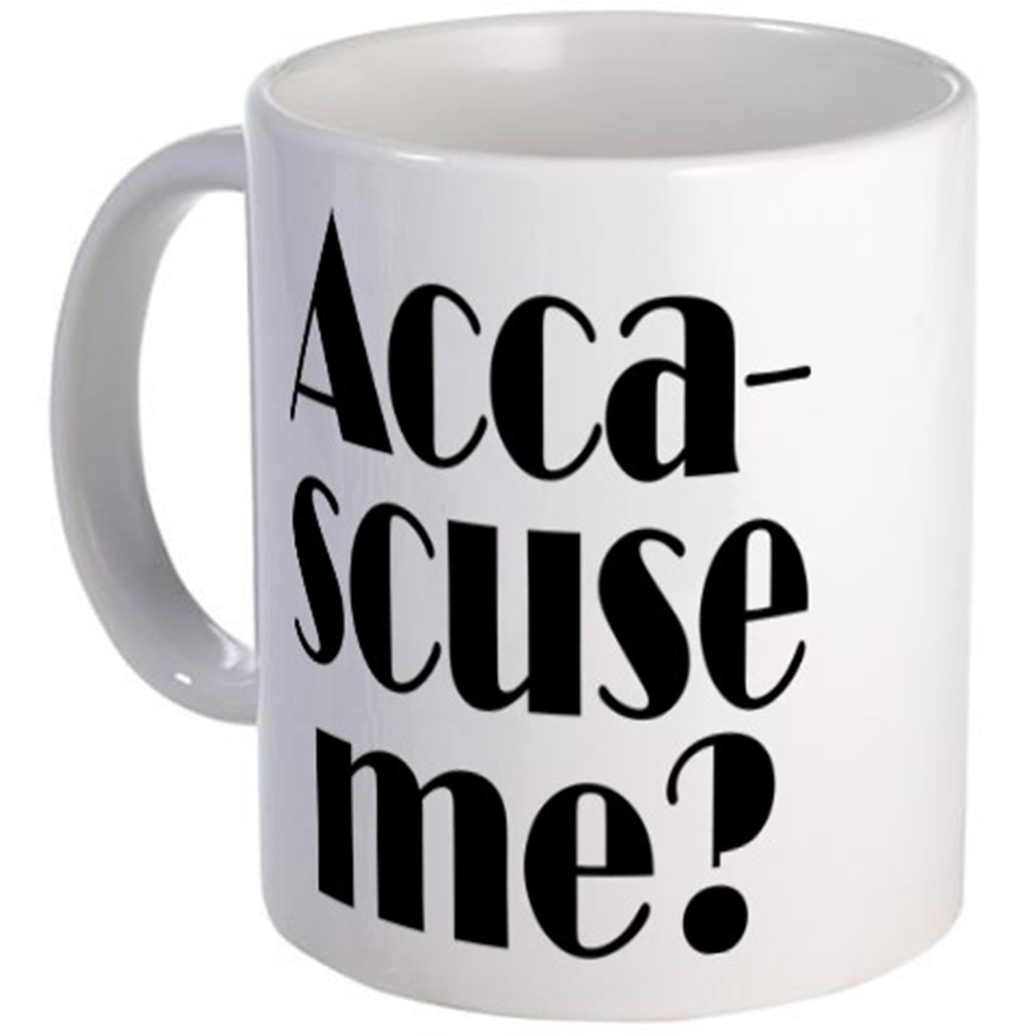 Unique Novelty Mug-Acca-scuse Me Small Mug