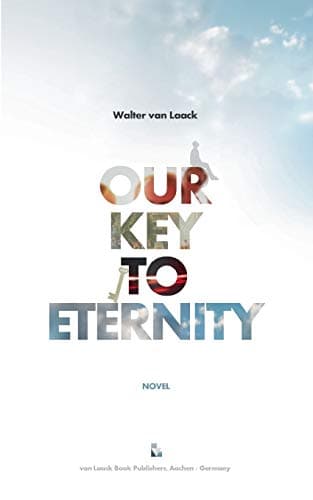 Walter Van LaackOur Key To Eternity