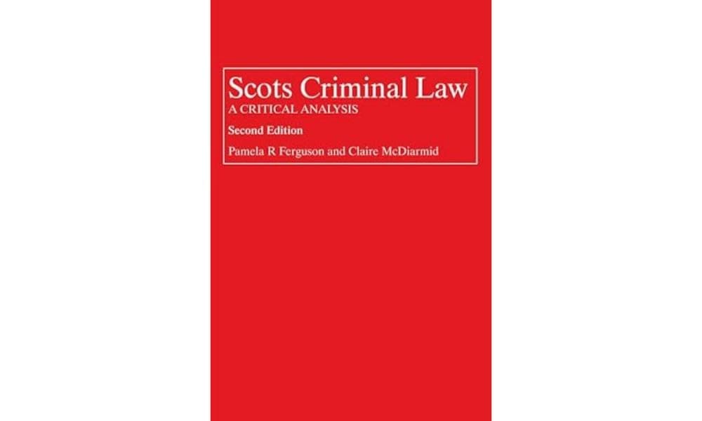 Scots Criminal Law: A Critical Analysis