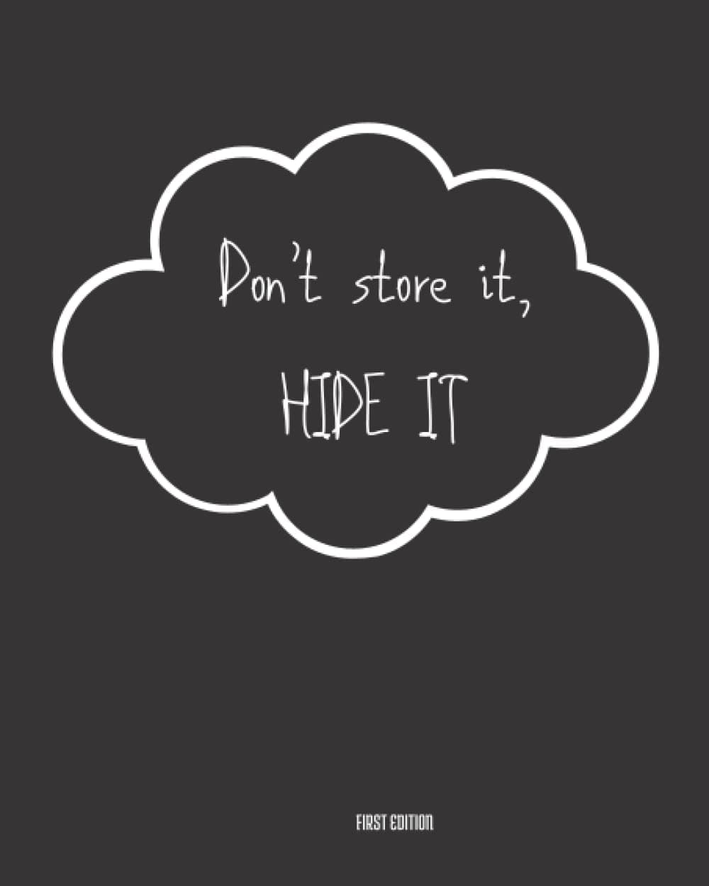 Don?t Store It, Hide It