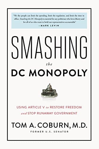 Smashing the DC Monopoly: Using Article V to Restore Freedom and Stop Runaway Government