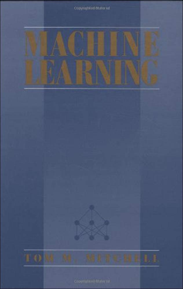 Machine Learning 1st Edition