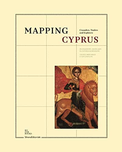 Mapping Cyprus: Crusaders, Traders and Explorers Hardcover – April 30, 2013