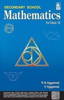 SECONDARY SCHOOL MATHEMATICS FOR CLASS 10TH [Paperback] [May 12, 2025] R.S. Aggarwal [Paperback] [May 12, 2025] R.S. Aggarwal