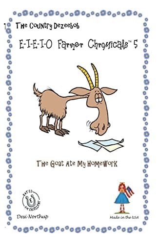 E-I-E-I-O Farmer Chromicals 5: The Goat Ate My Homework: The Goat Ate My Homework in Black + White (The Country Dezeebob Farmer Chromicals)