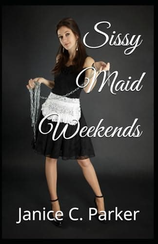 Sissy Maid Weekends