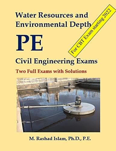 Water Resources and Environmental Depth PE Civil Engineering Exams - Two Full Exams with Solutions