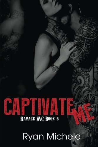 Captivate Me: Ravage MC Series, Book 5