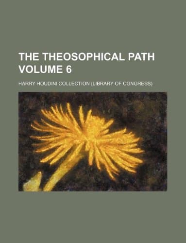 The Theosophical Path Volume 6