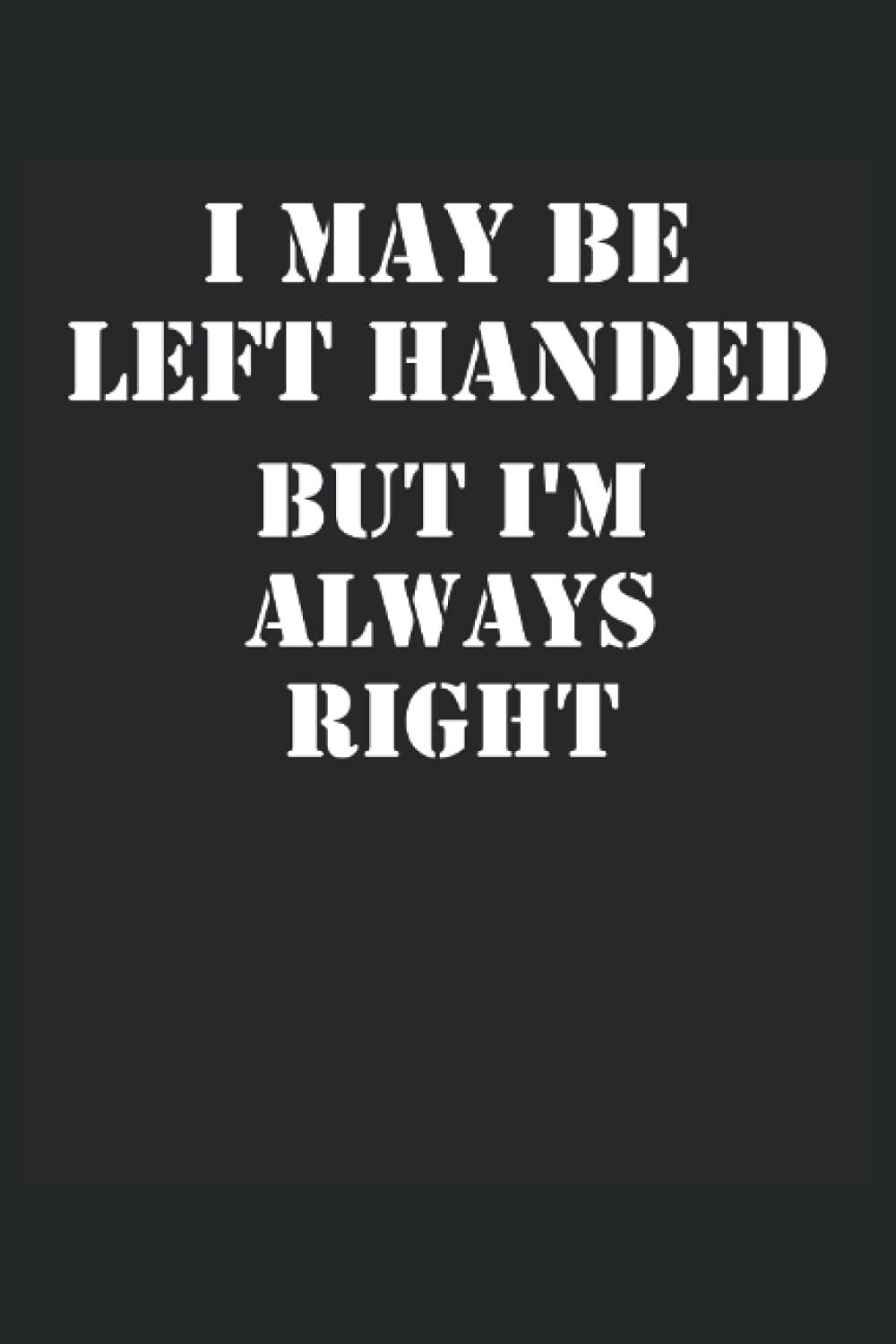 Left Handers Day - Left Hander: Lined Grid Journal or Notebook (6x9 Inches) with 120 pages