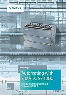 JOSSEY-BASS Automating with SIMATIC S7–1200: Configuring, Programming and Testing with STEP 7 Basic