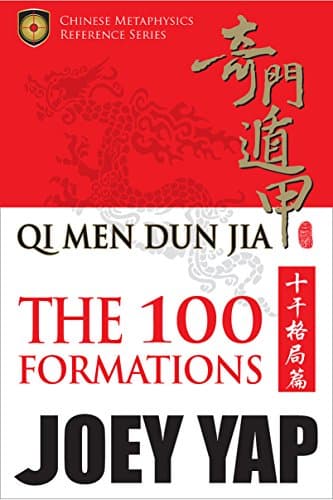 Qi Men Dun Jia: The 100 Formations: The Comprehensive Reference to The 100 Stem Formations Kindle Edition