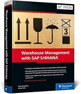 Warehouse Management With SAP S/4HANA: Embedded and Decentralized EWM