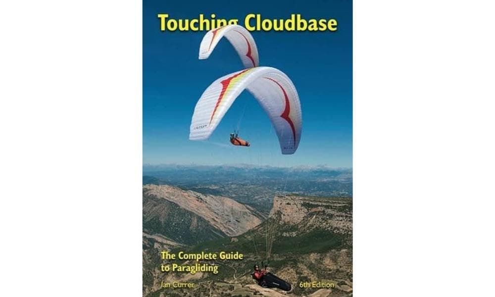 Touching Cloudbase: The Complete Guide to Paragliding