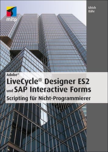 Adobe LiveCycle Designer ES2 und SAP Interactive Forms (mitp Grafik) (German Edition)
