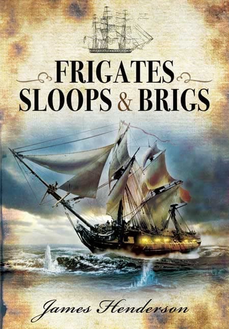 Frigates, Sloops and Brigs