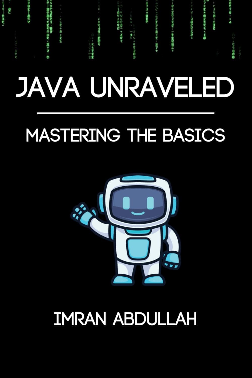 Java Unraveled: Mastering the Basics