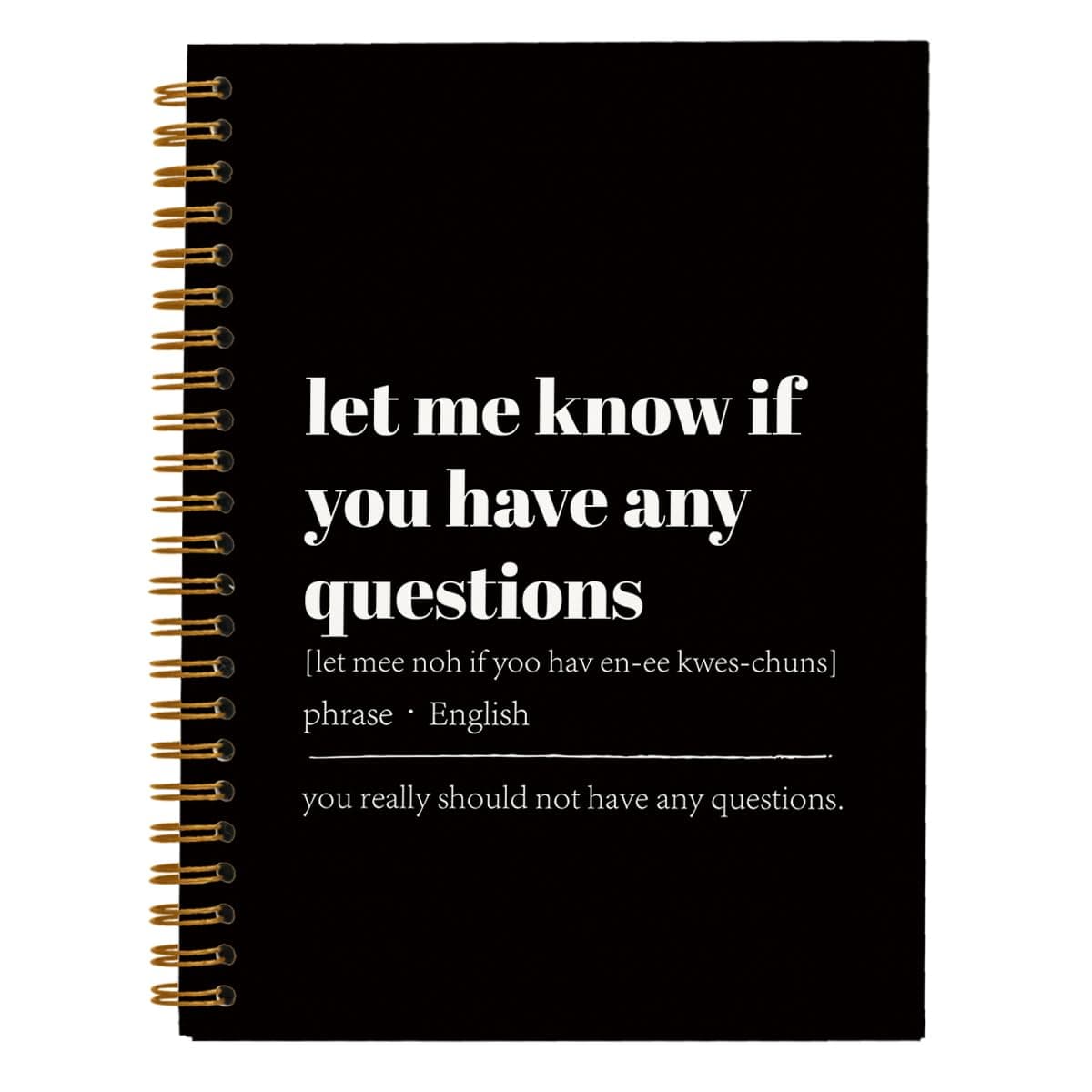 hold fizz Funny Office Notebooks for Work, Sarcastic Journal for Note Taking Work Meeting, Let Me Know If You Have Any Questions, Hardcover Spiral Notebook 5.5 x 8.3
