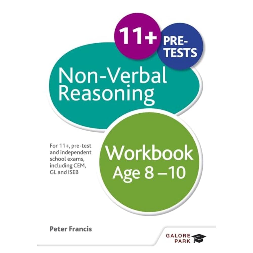 Non-Verbal Reasoning Workbook Age 8-10: For 11+, pre-test and independent school exams including CEM, GL and ISEB Paperback – 25 Mar. 2016