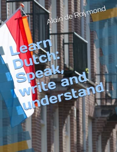 Learn Dutch: Speak, write and understand Paperback – March 8, 2017