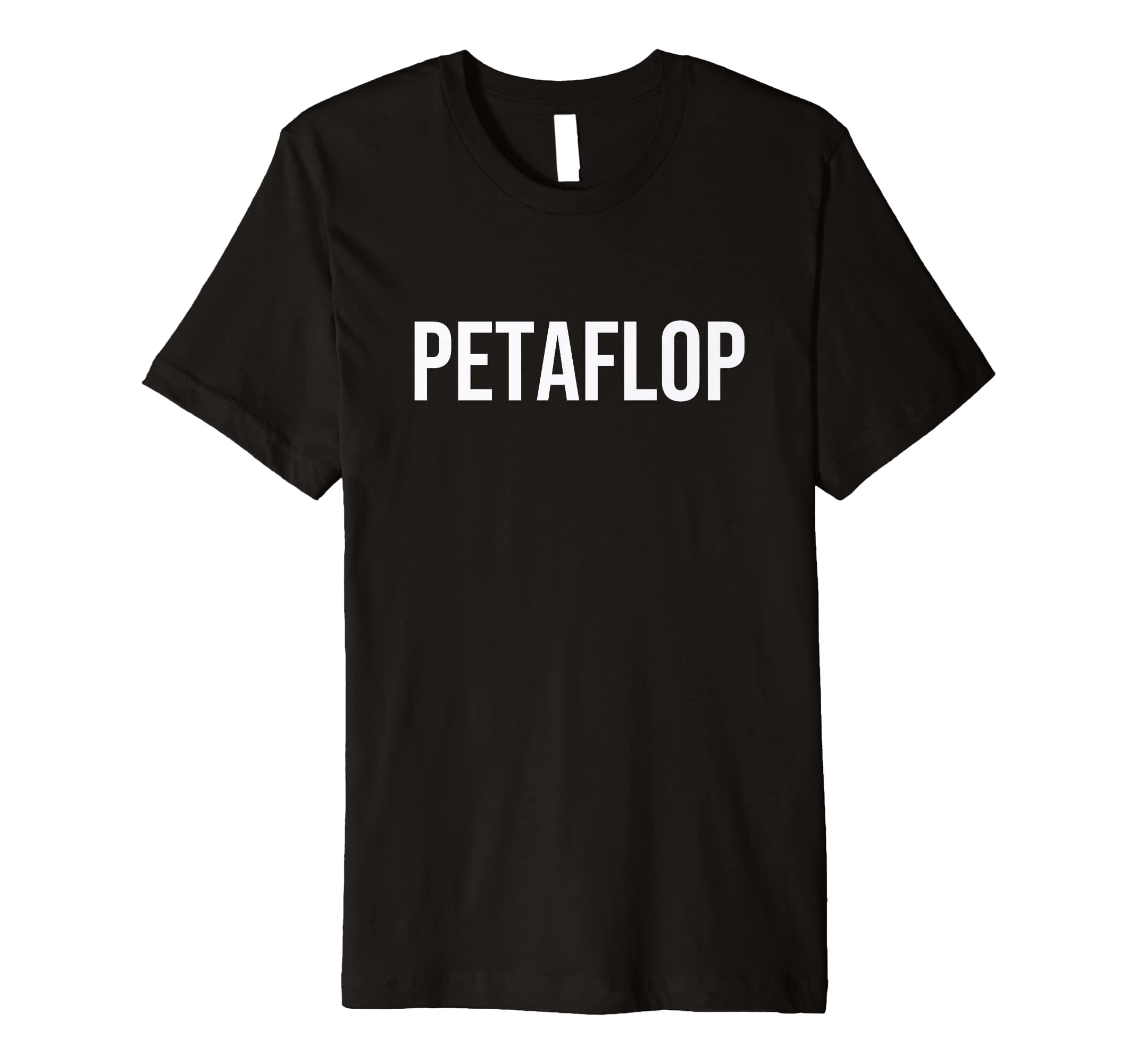 PetaflopPremium T-Shirt