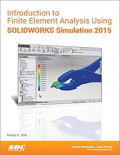 Introduction to Finite Element Analysis Using SOLIDWORKS Simulation 2015 1st Edition