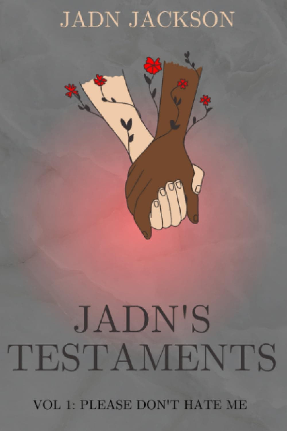 Jadn's Testaments: Vol 1: Please Don't Hate Me