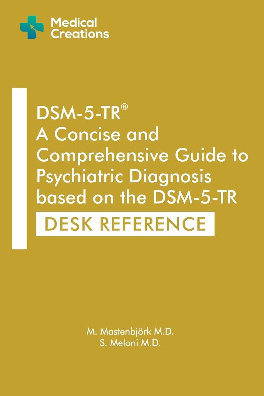 DSM-5-TR: A Concise and Comprehensive Guide to Psychiatric Diagnosis based on the DSM-5-TR: Desk Reference (DSM-5-TR Study Guides)
