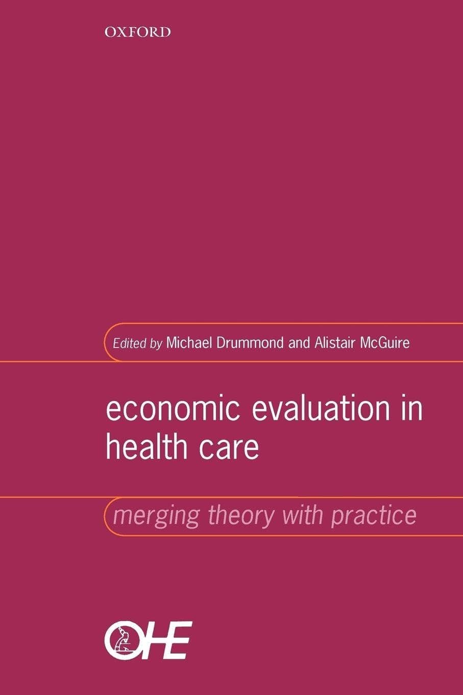 Economic Evaluation in Health Care: Merging Theory with Practice