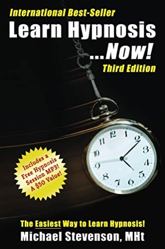 Learn Hypnosis... Now! Kindle Edition