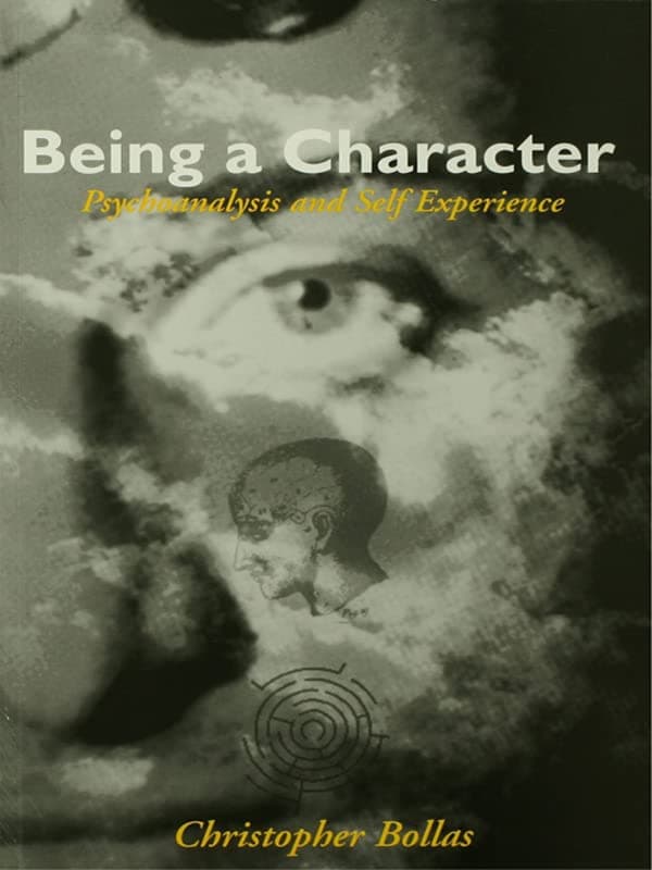 Being a Character: Psychoanalysis and Self Experience