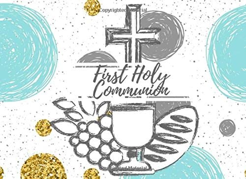 First Holy Communion: Guest Message Book | Keepsake | 100 Pages With Gift Log & Photograph Pages | Religious Celebrations | 8.25” X 6” Small | Paperback Cover Paperback – July 2, 2018