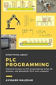 Independently published Learn everything about PLC programming: Practical lessons on Allen-Bradley, Siemens, and mitsubishi PLC with real world examples (Industrial automation) Paperback – Big Book, 19 December 2021