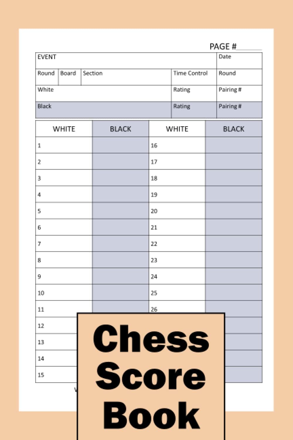Chess Scorebook: Chess Score Keeper, Chess Score Pad, Chess Notation Sheets, Chess Score Book, Chess Score Logbook, Chess Games Scorebook, Chess ... Book, Chess Practice Book, Chess Playing Book