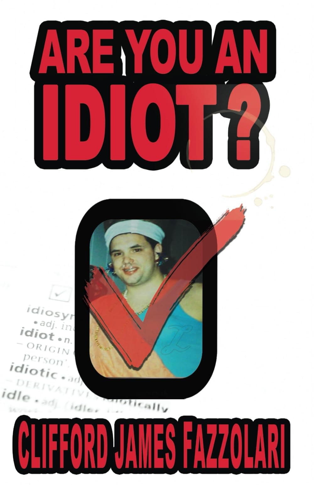 Are You an Idiot?