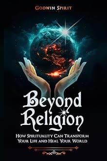 BEYOND RELIGION How Spirituality Can Transform Your Life and Heal Your World Paperback – Large Print, January 25, 2024
