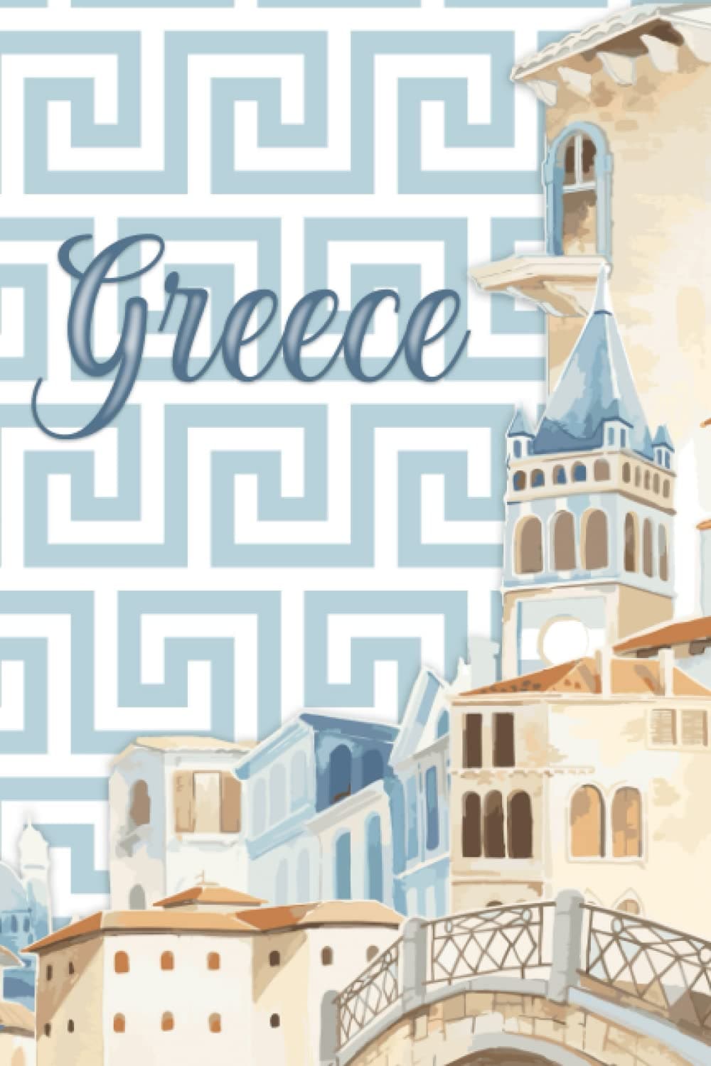 Greece Notebook: A Handy Sized 6x9 120 Page Lined Journal with a Greek-Themed Ancient Village Cover that Makes Great Gift For Men or Women