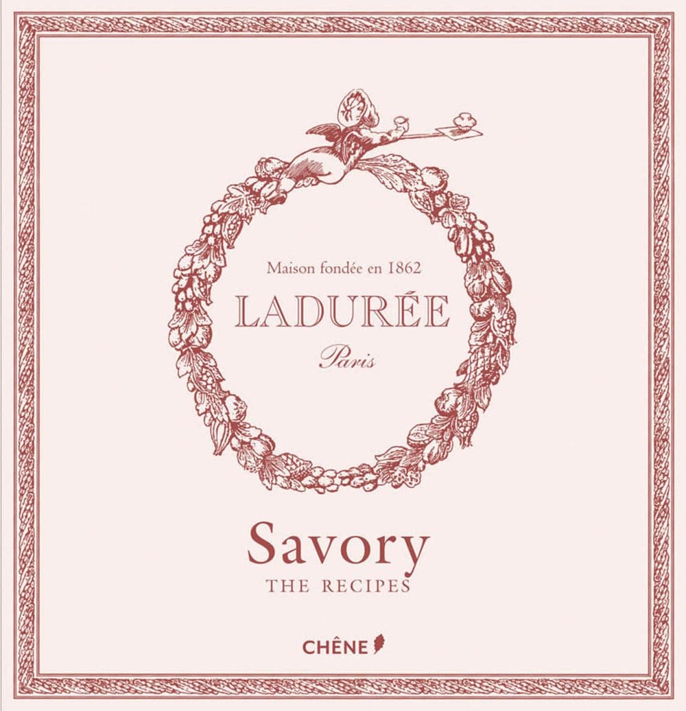 CHÊNE Laduree: The Savory Recipes