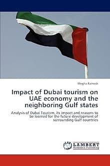 Impact of Dubai tourism on UAE economy and the neighboring Gulf states: Analysis of Dubai Tourism, its impact and reasons to be learned for the future development of surrounding Gulf countries Paperback – 14 Mar. 2012