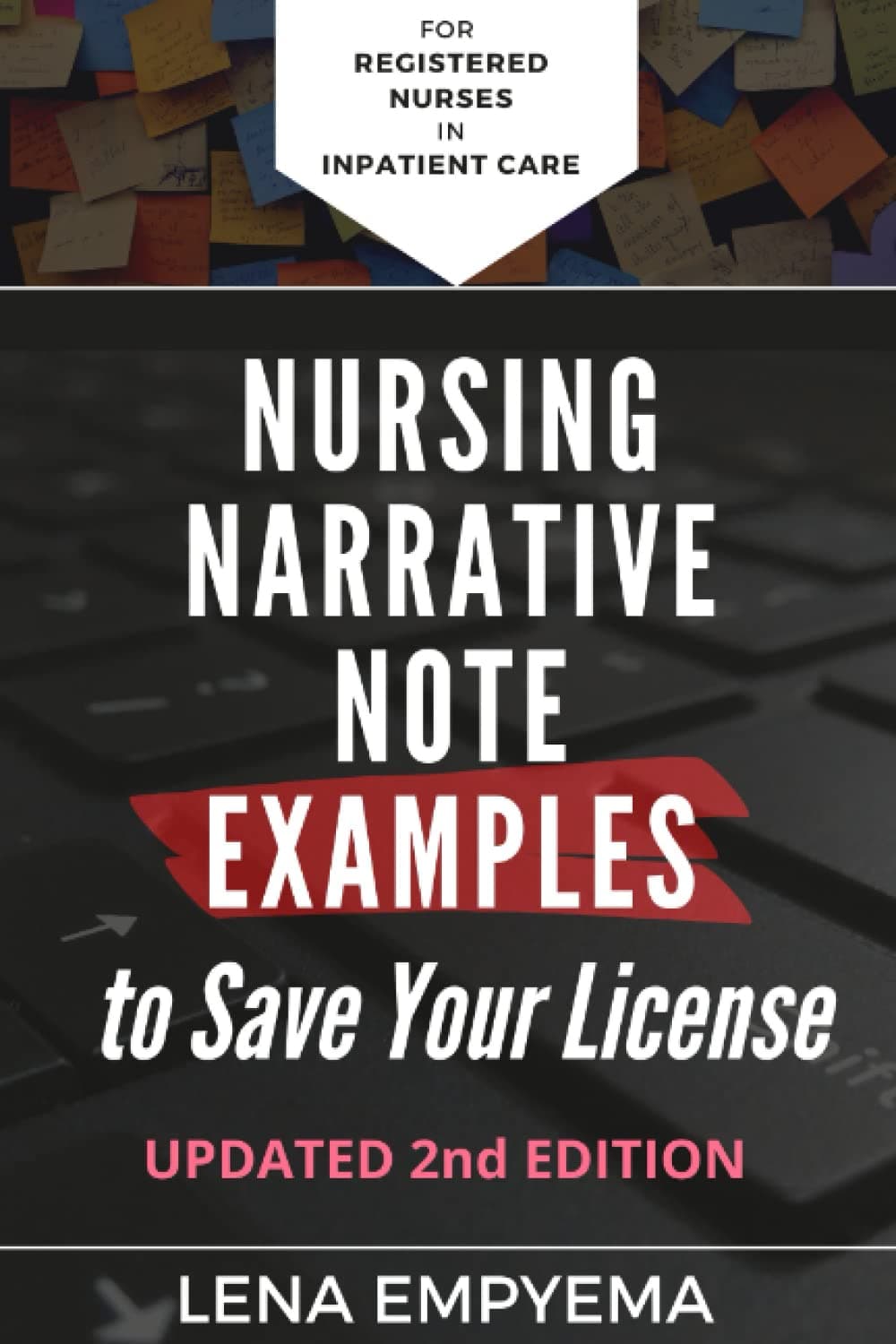Nursing Narrative Note Examples to Save Your License: Charting and Documentation Suggestions for RNs & LPNs Who Have to Describe the Indescribable in a Medical Record Paperback – 6 Jan. 2020