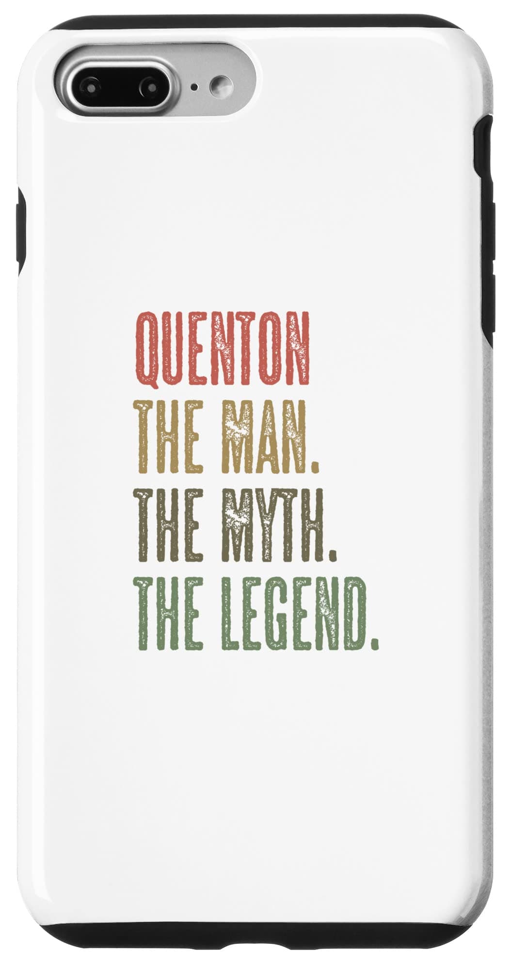 iPhone 7 Plus/8 Plus QUENTON the Man the Myth the LEGEND | FUNNY - Men Boys Name Case