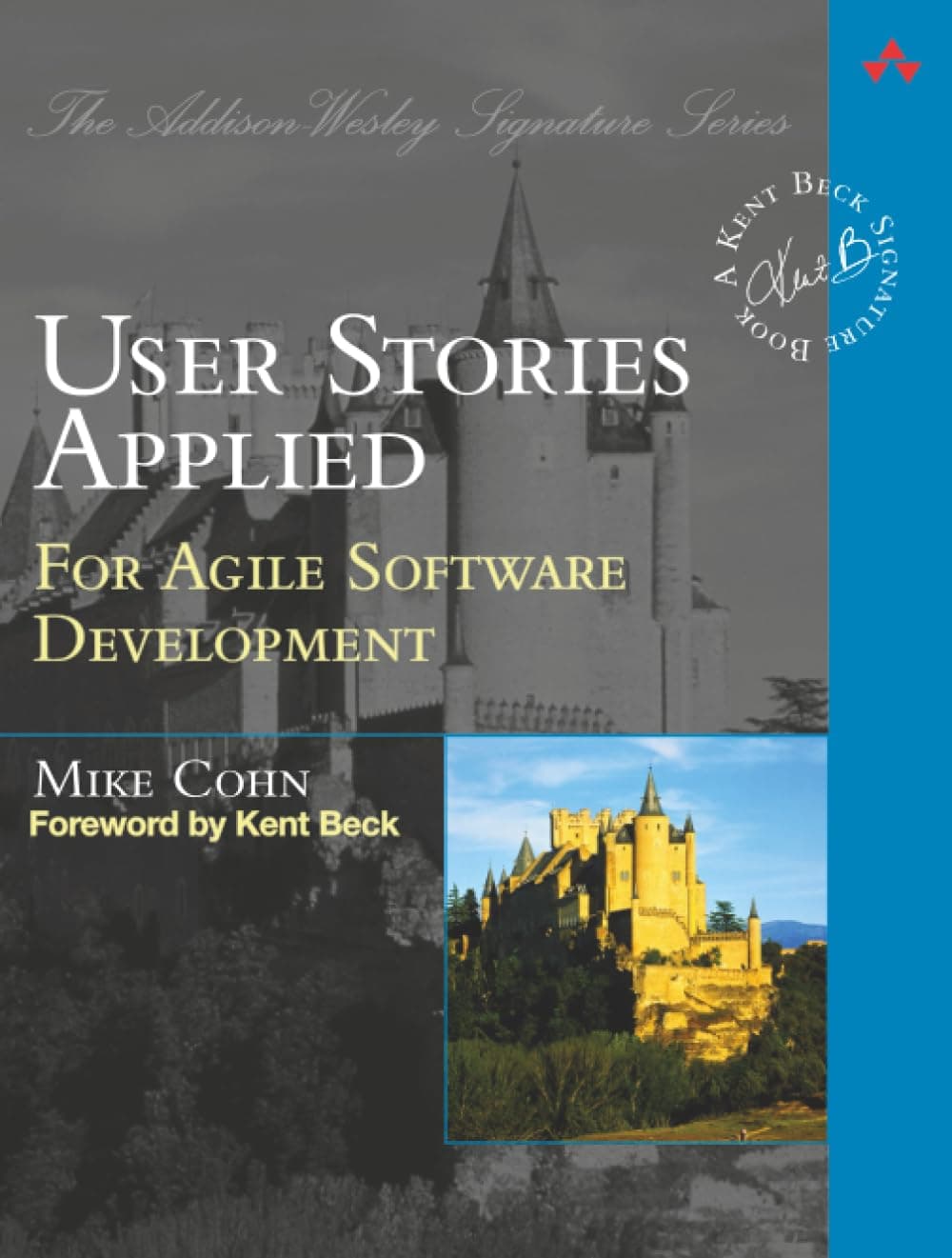 User Stories Applied: For Agile Software Development (Addison-Wesley Signature Series (Beck))