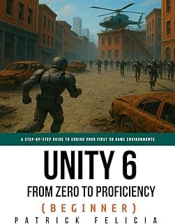 Unity from Zero to Proficiency (Beginner): A Step-by-step guide to coding your first game