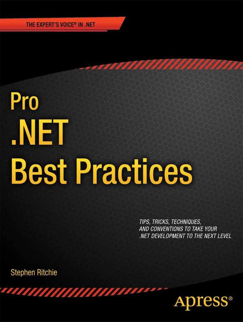 Pro .NET Best Practices (Expert's Voice in .NET) 1st ed. Edition