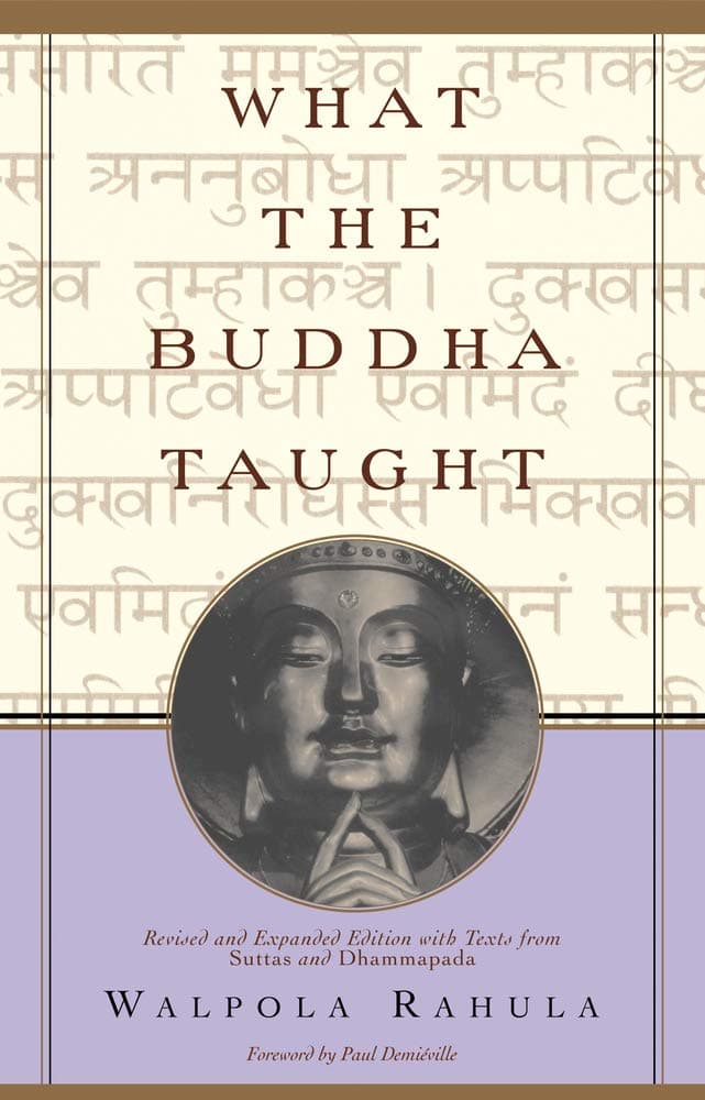 What the Buddha Taught: Revised and Expanded Edition with Texts from Suttas and Dhammapada